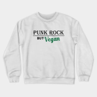 Vegetarian - Punk rock but vegan Crewneck Sweatshirt